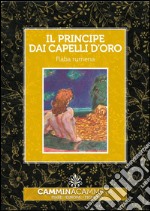 Il principe dai capelli d'oro: Audio libro illustrato con le immagini d'epoca del Museo Figurina. E-book. Formato EPUB ebook