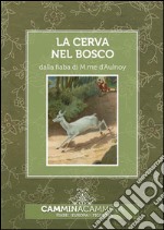 La cerva nel bosco: Audio libro illustrato con le immagini d'epoca del Museo Figurina. E-book. Formato EPUB ebook