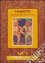 I nanetti: Audio libro illustrato con le immagini d'epoca del Museo Figurina. E-book. Formato EPUB