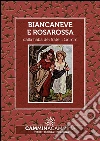Biancaneve e Rosarossa: Audio libro illustrato con le immagini d'epoca del Museo Figurina. E-book. Formato EPUB ebook di Fratelli Grimm