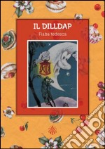 Il Dilldapp: Audio libro illustrato con le immagini d'epoca del Museo Figurina. E-book. Formato EPUB ebook