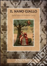 Il nano giallo : Audio libro illustrato con le immagini d'epoca del Museo Figurina. E-book. Formato EPUB ebook