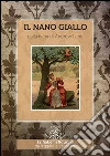 Il nano giallo : Audio libro illustrato con le immagini d'epoca del Museo Figurina. E-book. Formato EPUB ebook di Andrew Lang