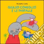 Giulio Coniglio e le farfalle   . E-book. Formato EPUB ebook