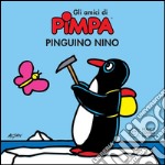 Pinguino Nino. Gli amici di Pimpa. E-book. Formato EPUB ebook