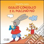 Giulio Coniglio e il Pulcino Pio. E-book. Formato EPUB ebook