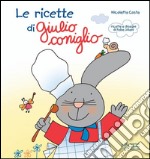 Le ricette di Giulio Coniglio . E-book. Formato EPUB ebook