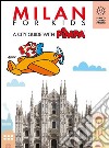 Milan for kids: A city guide with Pimpa. E-book. Formato EPUB ebook