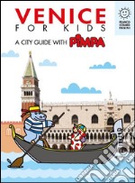 Venice for kids: A city guide with Pimpa. E-book. Formato EPUB ebook