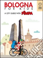 Bologna for kids: A city guide with Pimpa. E-book. Formato EPUB ebook