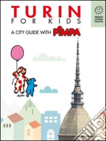 Turin for kids:  A city guide with Pimpa. E-book. Formato EPUB ebook di Altan