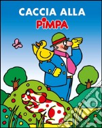 Caccia alla Pimpa. E-book. Formato EPUB ebook