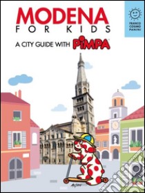 Modena for kids: A city guide with Pimpa. E-book. Formato EPUB ebook di Altan