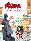 Pimpa al Museo Egizio: Esplora il Museo Egizio con la Pimpa. E-book. Formato EPUB ebook di Altan