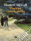 Vincent, mio fratello. E-book. Formato EPUB ebook