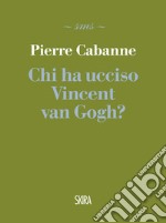 Chi ha ucciso Vincent van Gogh?. E-book. Formato PDF