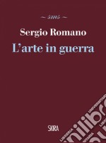 L'arte in guerra. E-book. Formato PDF