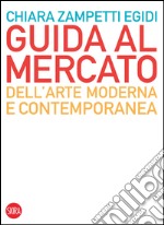 Guida al mercato dell’arte moderna e contemporanea. E-book. Formato PDF