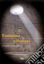 Fantasmi a Pompei. E-book. Formato PDF ebook