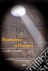 Fantasmi a Pompei. E-book. Formato PDF ebook