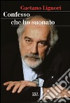 Confesso che ho suonato. E-book. Formato PDF ebook