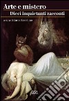 Arte e mistero: Dieci inquietanti racconti. E-book. Formato EPUB ebook