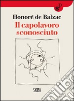 Il capolavoro sconosciuto. E-book. Formato PDF ebook