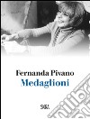 Medaglioni. E-book. Formato PDF ebook di Fernanda Pivano