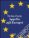 Appello agli europei. E-book. Formato PDF ebook