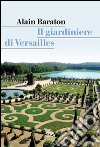 Il giardiniere di Versailles. E-book. Formato PDF ebook