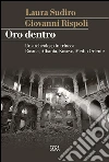Oro dentro. Un archeologo in trincea: Bosnia, Albania, Kosovo, Medio Oriente. E-book. Formato PDF ebook