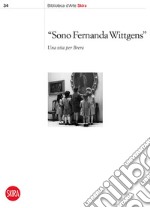 “Sono Fernanda Wittgens”: Una vita per Brera. E-book. Formato EPUB ebook