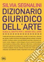 Dizionario giuridico dell’arte: La guida al diritto per il mondo dell’arte. E-book. Formato EPUB ebook