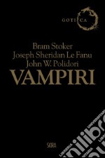 Vampiri: Bram Stoker. Joseph Sheridan Le Fanu. John W.Polidori. E-book. Formato EPUB ebook