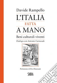 L'Italia fatta a mano: Beni culturali viventi. Dialogo con Antonio Carnevale. E-book. Formato EPUB ebook