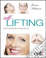 Self lifting: Come cancellare le rughe da soli. E-book. Formato EPUB ebook