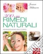 300 e più rimedi naturali: Per ringiovanire viso e corpo. E-book. Formato EPUB ebook