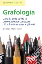 Grafologia: L'analisi della scrittura: un metodo per conoscere più a fondo se stessi e gli altri. E-book. Formato EPUB ebook