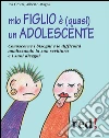 Mio figlio è (quasi) un adolescente. Conoscerne i bisogni e le difficoltà analizzando la sua scrittura e i suoi disegni. E-book. Formato Mobipocket ebook di Evi Crotti