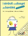 I simboli nei disegni dei bambini: Che cosa significano e che cosa rivelano. E-book. Formato EPUB ebook