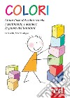Colori: Come l'uso del colore rivela i sentimenti i desideri e le paure dei bambini. E-book. Formato Mobipocket ebook