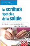 La scrittura specchio della salute: Grafologia e medicina psicosomatica. E-book. Formato EPUB ebook