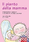 Il pianto della mamma. Vincere la depressione post partum. E-book. Formato EPUB ebook di Aurora Mastroleo Laura Arcaro