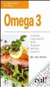 Omega 3. Le ricette e gli alimenti ricchi di questa preziosa sostanza. E-book. Formato Mobipocket ebook di Giuliana Lomazzi