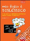 Mio figlio è dislessico. E-book. Formato EPUB ebook