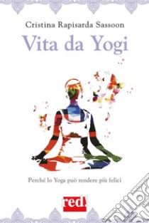 Vita da Yogi. E-book. Formato EPUB ebook di Cristina Rapisarda Sassoon