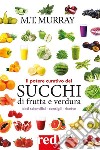Il potere curativo dei succhi di frutta e verdura. E-book. Formato EPUB ebook