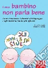 Il mio bambino non parla bene: Come riconoscere i disturbi del linguaggio e affrontarli nel modo più efficace. E-book. Formato EPUB ebook di Maurizio Cusani