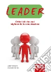 Leader: Ottieni ciò che vuoi migliorando la comunicazione. E-book. Formato EPUB ebook di Andy Bounds