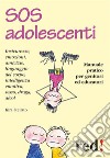 SOS adolescenti: Manuale pratico per genitori ed educatori. E-book. Formato EPUB ebook